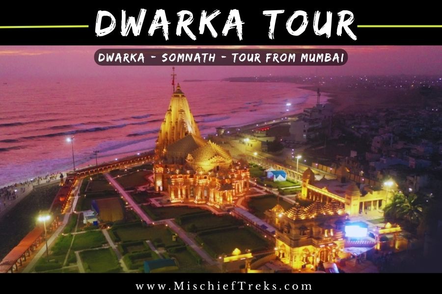 Dwarka Somnath Tour form Mumbai, Copyright: Mischief Treks. Source: www.mischieftreks.com