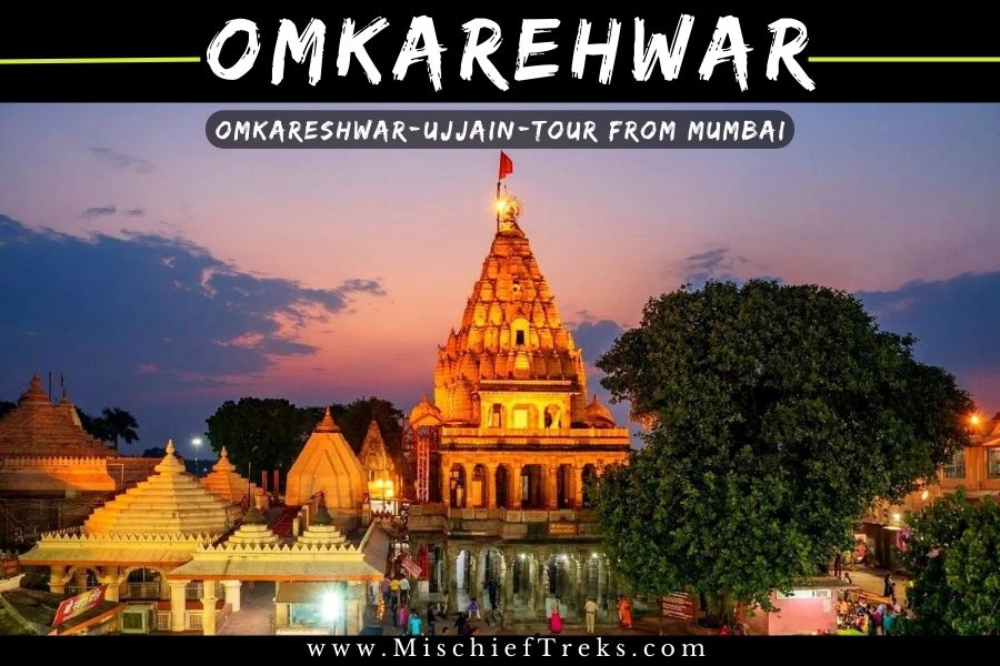 Omkareshwar Ujjain Tour from mumbai, Copyright: Mischief Treks. Source: www.mischieftreks.com